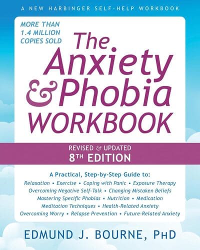 The Anxiety And Phobia Workbook (Edmond J. Bourne)