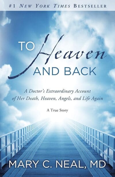 To Heaven And Back (Mary C. Neal)